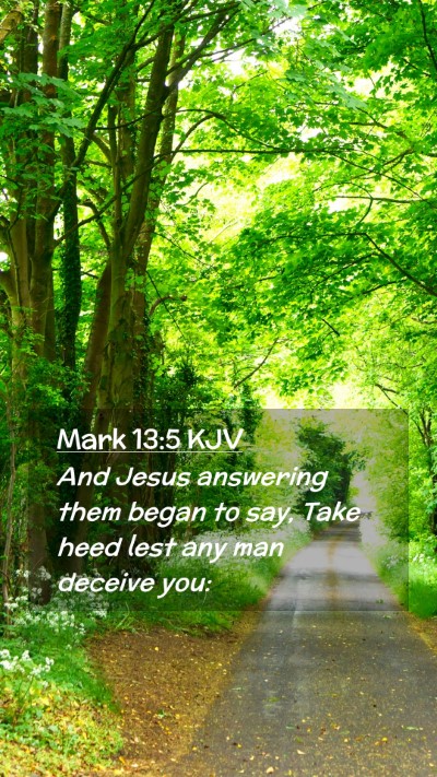 Picture 02 - Mark 13:5 KJV Mobile Phone Wallpaper - And Jesus answering them began to say, Take heed - Mobile Bible Verse Wallpaper