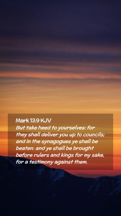 Picture 02 - Mark 13:9 KJV Mobile Phone Wallpaper - But take heed to yourselves: for they shall - Mobile Bible Verse Wallpaper
