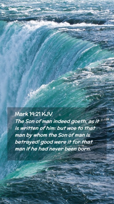 Picture 02 - Mark 14:21 KJV Mobile Phone Wallpaper - The Son of man indeed goeth, as it is written of - Mobile Bible Verse Wallpaper