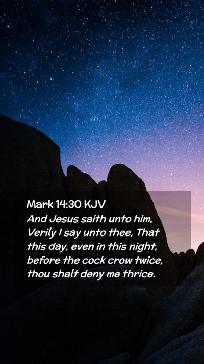 Picture 02 - Mark 14:30 KJV Mobile Phone Wallpaper - And Jesus saith unto him, Verily I say unto thee, - Mobile Bible Verse Wallpaper