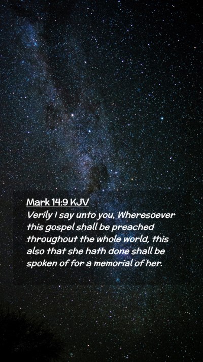 Picture 02 - Mark 14:9 KJV Mobile Phone Wallpaper - Verily I say unto you, Wheresoever this gospel - Mobile Bible Verse Wallpaper