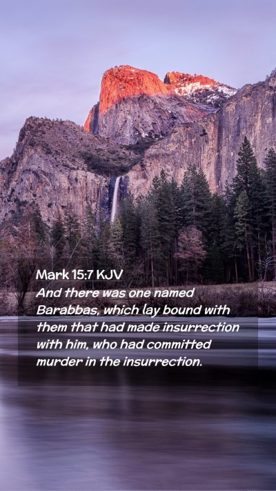 Picture 02 - Mark 15:7 KJV Mobile Phone Wallpaper - And there was one named Barabbas, which lay bound - Mobile Bible Verse Wallpaper