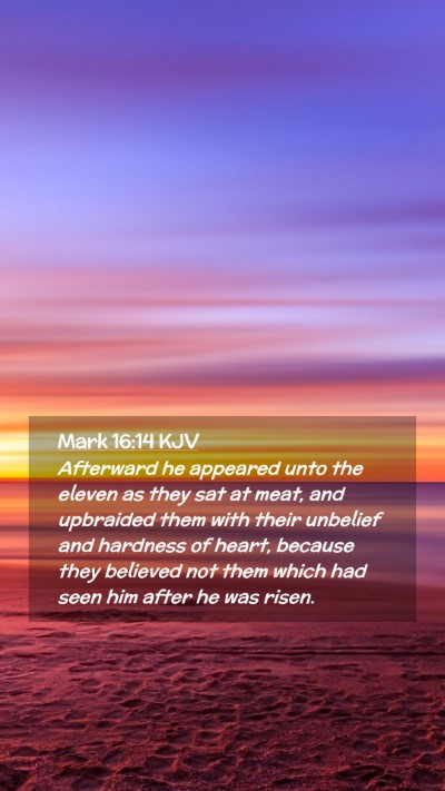 Picture 02 - Mark 16:14 KJV Mobile Phone Wallpaper - Afterward he appeared unto the eleven as they sat - Mobile Bible Verse Wallpaper