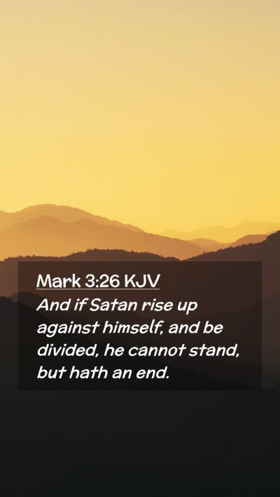 Picture 02 - Mark 3:26 KJV Mobile Phone Wallpaper - And if Satan rise up against himself, and be - Mobile Bible Verse Wallpaper