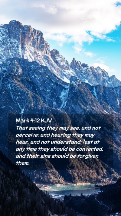 Picture 02 - Mark 4:12 KJV Mobile Phone Wallpaper - That seeing they may see, and not perceive; and - Mobile Bible Verse Wallpaper