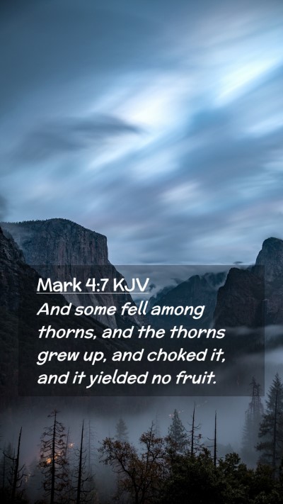 Picture 02 - Mark 4:7 KJV Mobile Phone Wallpaper - And some fell among thorns, and the thorns grew - Mobile Bible Verse Wallpaper