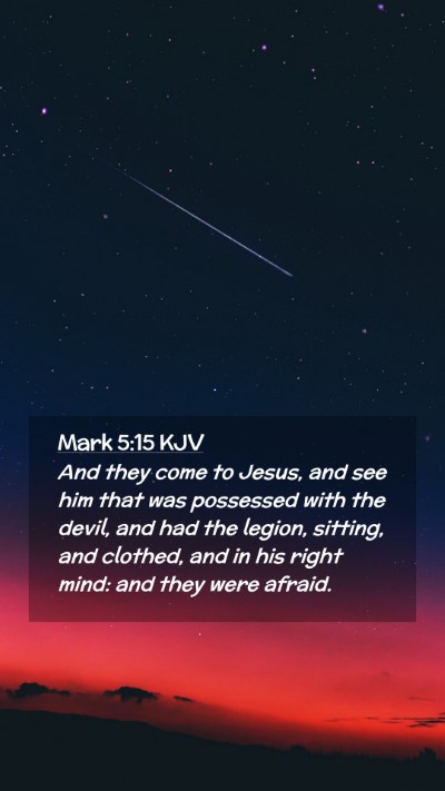 Picture 02 - Mark 5:15 KJV Mobile Phone Wallpaper - And they come to Jesus, and see him that was - Mobile Bible Verse Wallpaper