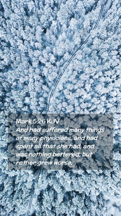 Picture 02 - Mark 5:26 KJV Mobile Phone Wallpaper - And had suffered many things of many physicians, - Mobile Bible Verse Wallpaper