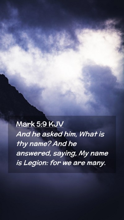 Picture 02 - Mark 5:9 KJV Mobile Phone Wallpaper - And he asked him, What is thy name? And he - Mobile Bible Verse Wallpaper
