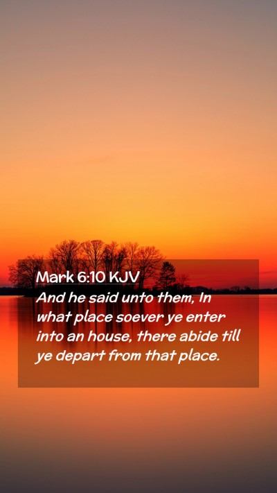 Picture 02 - Mark 6:10 KJV Mobile Phone Wallpaper - And he said unto them, In what place soever ye - Mobile Bible Verse Wallpaper