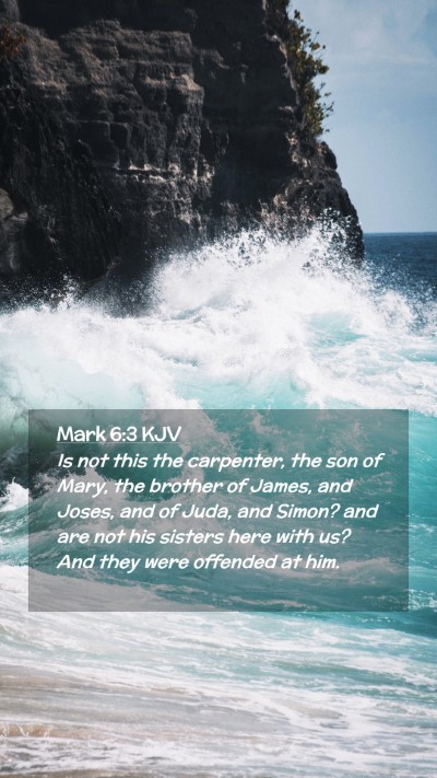 Picture 02 - Mark 6:3 KJV Mobile Phone Wallpaper - Is not this the carpenter, the son of Mary, the - Mobile Bible Verse Wallpaper