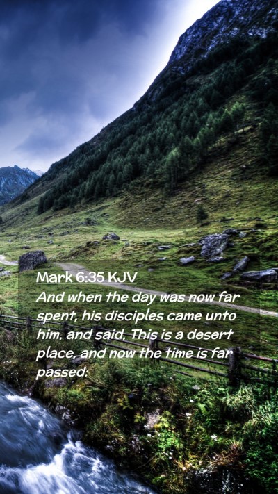 Picture 02 - Mark 6:35 KJV Mobile Phone Wallpaper - And when the day was now far spent, his disciples - Mobile Bible Verse Wallpaper