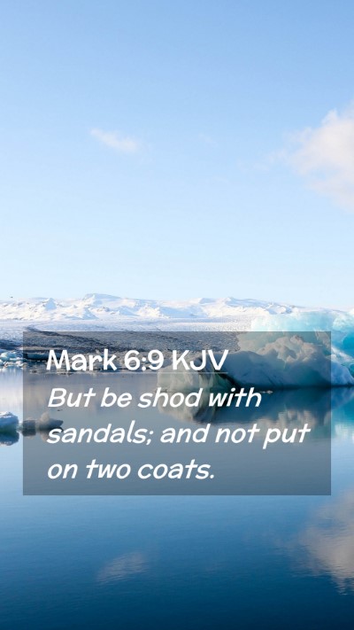 Picture 02 - Mark 6:9 KJV Mobile Phone Wallpaper - But be shod with sandals; and not put on two - Mobile Bible Verse Wallpaper