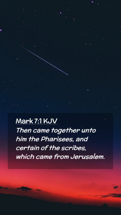 Picture 02 - Mark 7:1 KJV Mobile Phone Wallpaper - Then came together unto him the Pharisees, and - Mobile Bible Verse Wallpaper