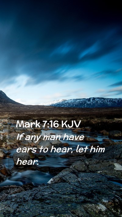 Picture 02 - Mark 7:16 KJV Mobile Phone Wallpaper - If any man have ears to hear, let him - Mobile Bible Verse Wallpaper