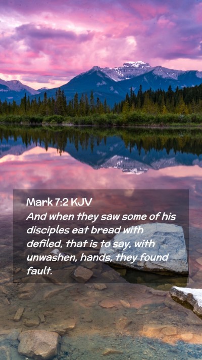 Picture 02 - Mark 7:2 KJV Mobile Phone Wallpaper - And when they saw some of his disciples eat bread - Mobile Bible Verse Wallpaper