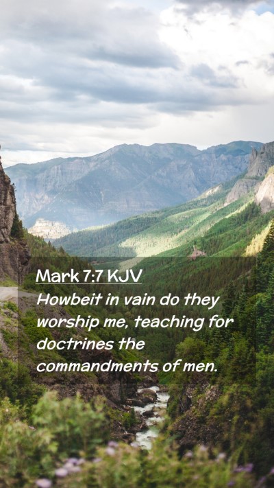 Picture 02 - Mark 7:7 KJV Mobile Phone Wallpaper - Howbeit in vain do they worship me, teaching for - Mobile Bible Verse Wallpaper