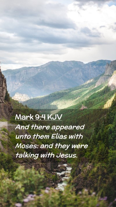 Picture 02 - Mark 9:4 KJV Mobile Phone Wallpaper - And there appeared unto them Elias with Moses: - Mobile Bible Verse Wallpaper