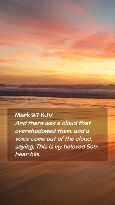 Picture 02 - Mark 9:7 KJV Mobile Phone Wallpaper - And there was a cloud that overshadowed them: and - Mobile Bible Verse Wallpaper