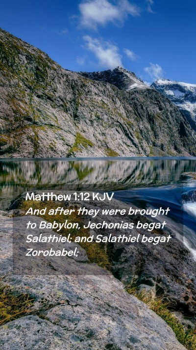 Picture 02 - Matthew 1:12 KJV Mobile Phone Wallpaper - And after they were brought to Babylon, Jechonias - Mobile Bible Verse Wallpaper