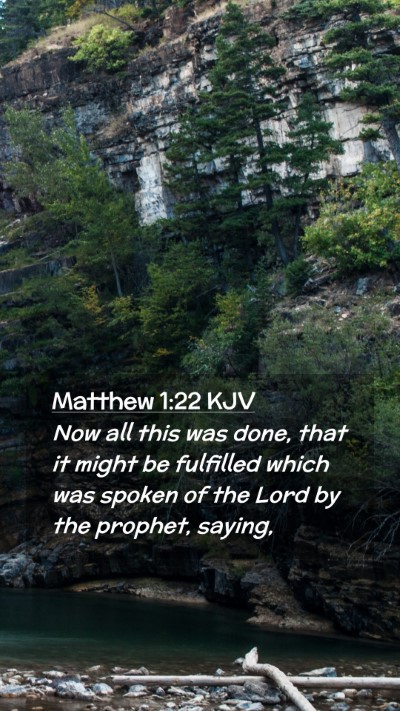 Picture 02 - Matthew 1:22 KJV Mobile Phone Wallpaper - Now all this was done, that it might be fulfilled - Mobile Bible Verse Wallpaper