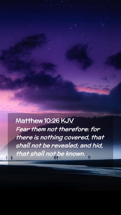 Picture 02 - Matthew 10:26 KJV Mobile Phone Wallpaper - Fear them not therefore: for there is nothing - Mobile Bible Verse Wallpaper