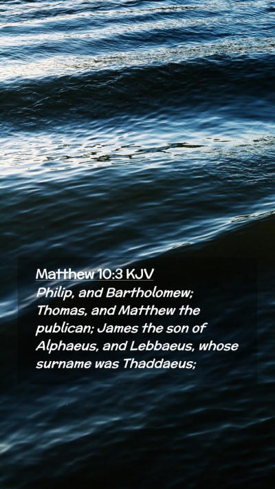 Picture 02 - Matthew 10:3 KJV Mobile Phone Wallpaper - Philip, and Bartholomew; Thomas, and Matthew the - Mobile Bible Verse Wallpaper