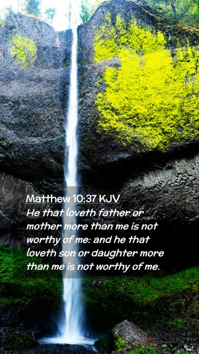 Picture 02 - Matthew 10:37 KJV Mobile Phone Wallpaper - He that loveth father or mother more than me is - Mobile Bible Verse Wallpaper