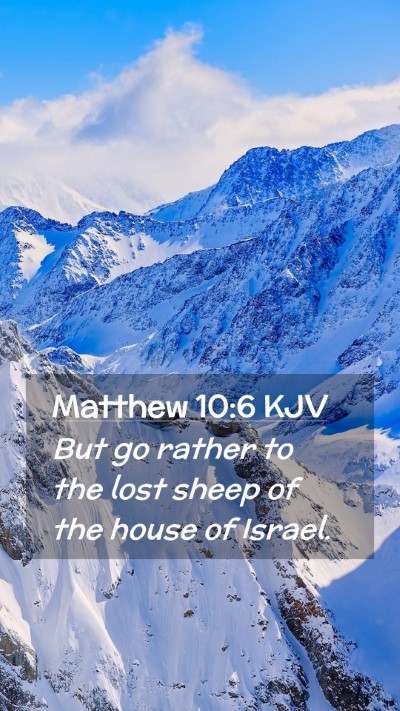 Picture 02 - Matthew 10:6 KJV Mobile Phone Wallpaper - But go rather to the lost sheep of the house of - Mobile Bible Verse Wallpaper