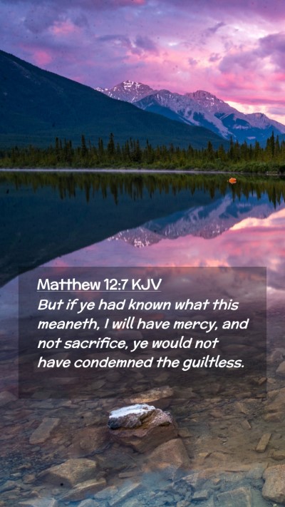 Picture 02 - Matthew 12:7 KJV Mobile Phone Wallpaper - But if ye had known what this meaneth, I will - Mobile Bible Verse Wallpaper