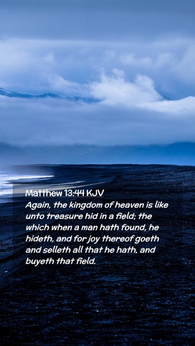 Picture 02 - Matthew 13:44 KJV Mobile Phone Wallpaper - Again, the kingdom of heaven is like unto - Mobile Bible Verse Wallpaper