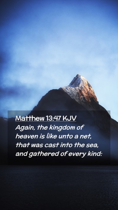 Picture 02 - Matthew 13:47 KJV Mobile Phone Wallpaper - Again, the kingdom of heaven is like unto a net, - Mobile Bible Verse Wallpaper