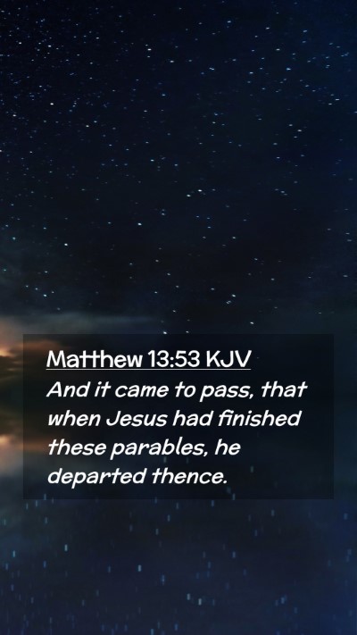 Picture 02 - Matthew 13:53 KJV Mobile Phone Wallpaper - And it came to pass, that when Jesus had finished - Mobile Bible Verse Wallpaper