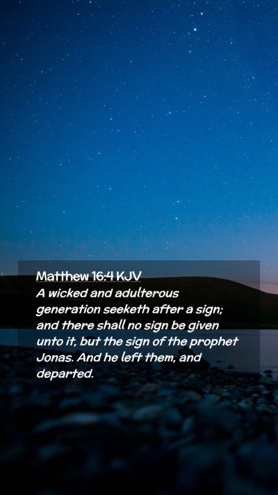 Picture 02 - Matthew 16:4 KJV Mobile Phone Wallpaper - A wicked and adulterous generation seeketh after - Mobile Bible Verse Wallpaper