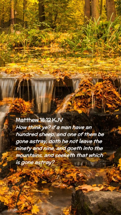 Picture 02 - Matthew 18:12 KJV Mobile Phone Wallpaper - How think ye? if a man have an hundred sheep, and - Mobile Bible Verse Wallpaper