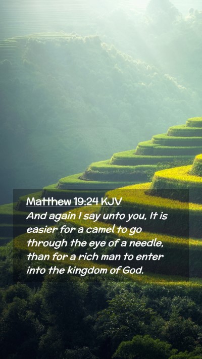 Picture 02 - Matthew 19:24 KJV Mobile Phone Wallpaper - And again I say unto you, It is easier for a - Mobile Bible Verse Wallpaper