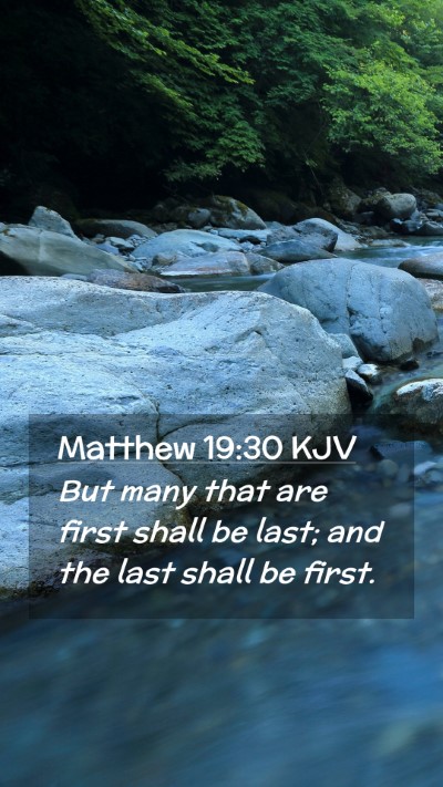 Picture 02 - Matthew 19:30 KJV Mobile Phone Wallpaper - But many that are first shall be last; and the - Mobile Bible Verse Wallpaper