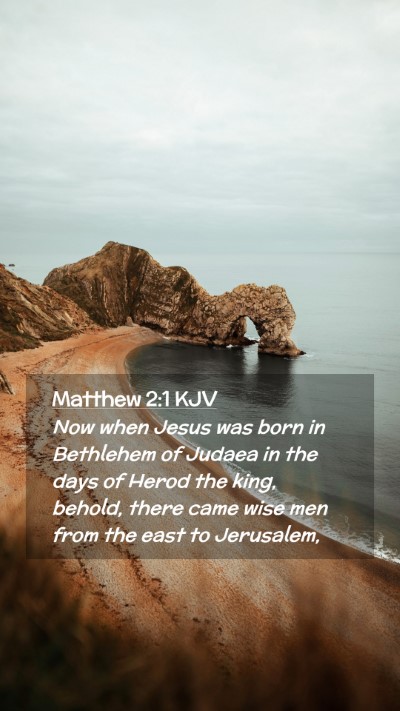 Picture 02 - Matthew 2:1 KJV Mobile Phone Wallpaper - Now when Jesus was born in Bethlehem of Judaea in - Mobile Bible Verse Wallpaper