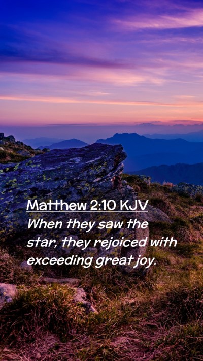 Picture 02 - Matthew 2:10 KJV Mobile Phone Wallpaper - When they saw the star, they rejoiced with - Mobile Bible Verse Wallpaper