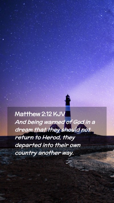 Picture 02 - Matthew 2:12 KJV Mobile Phone Wallpaper - And being warned of God in a dream that they - Mobile Bible Verse Wallpaper