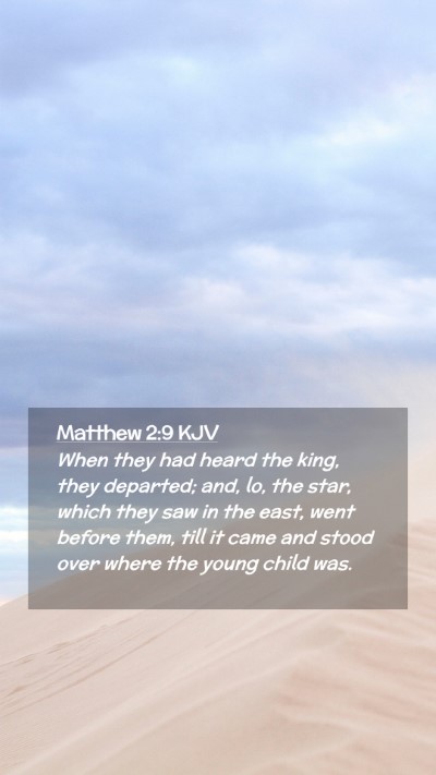 Picture 02 - Matthew 2:9 KJV Mobile Phone Wallpaper - When they had heard the king, they departed; and, - Mobile Bible Verse Wallpaper