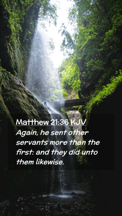 Picture 02 - Matthew 21:36 KJV Mobile Phone Wallpaper - Again, he sent other servants more than the - Mobile Bible Verse Wallpaper