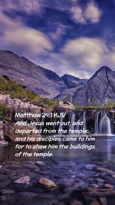 Picture 02 - Matthew 24:1 KJV Mobile Phone Wallpaper - And Jesus went out, and departed from the temple: - Mobile Bible Verse Wallpaper