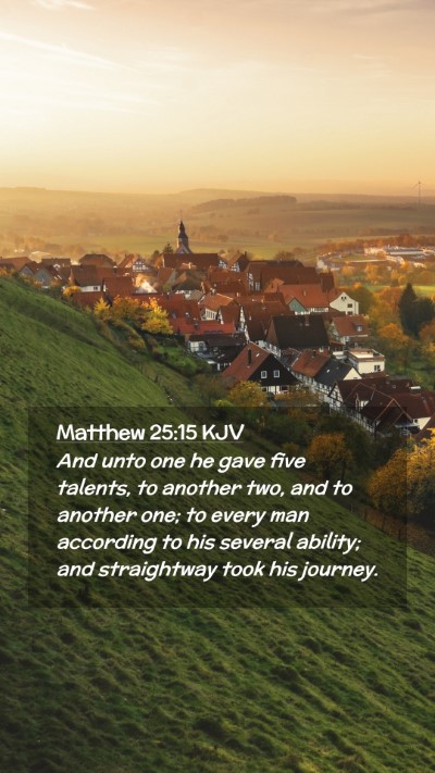 Picture 02 - Matthew 25:15 KJV Mobile Phone Wallpaper - And unto one he gave five talents, to another - Mobile Bible Verse Wallpaper