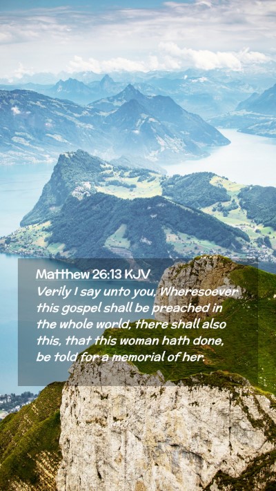 Picture 02 - Matthew 26:13 KJV Mobile Phone Wallpaper - Verily I say unto you, Wheresoever this gospel - Mobile Bible Verse Wallpaper