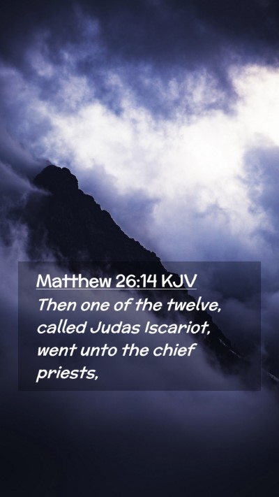 Picture 02 - Matthew 26:14 KJV Mobile Phone Wallpaper - Then one of the twelve, called Judas Iscariot, - Mobile Bible Verse Wallpaper