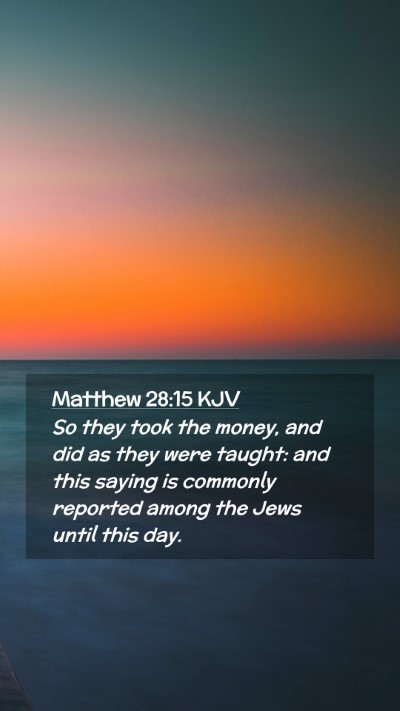 Picture 02 - Matthew 28:15 KJV Mobile Phone Wallpaper - So they took the money, and did as they were - Mobile Bible Verse Wallpaper