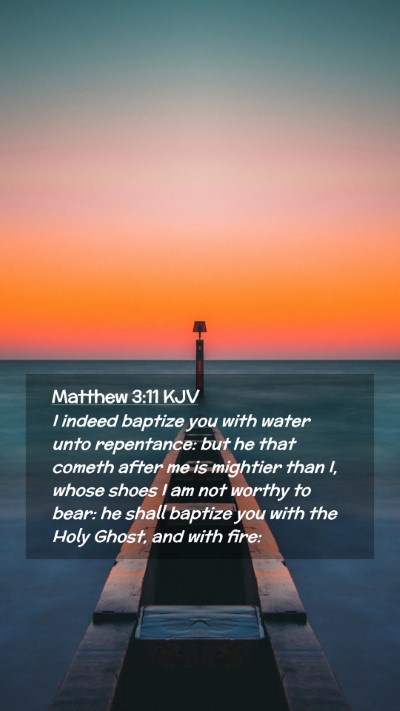 Picture 02 - Matthew 3:11 KJV Mobile Phone Wallpaper - I indeed baptize you with water unto repentance: - Mobile Bible Verse Wallpaper