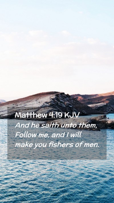 Picture 02 - Matthew 4:19 KJV Mobile Phone Wallpaper - And he saith unto them, Follow me, and I will - Mobile Bible Verse Wallpaper