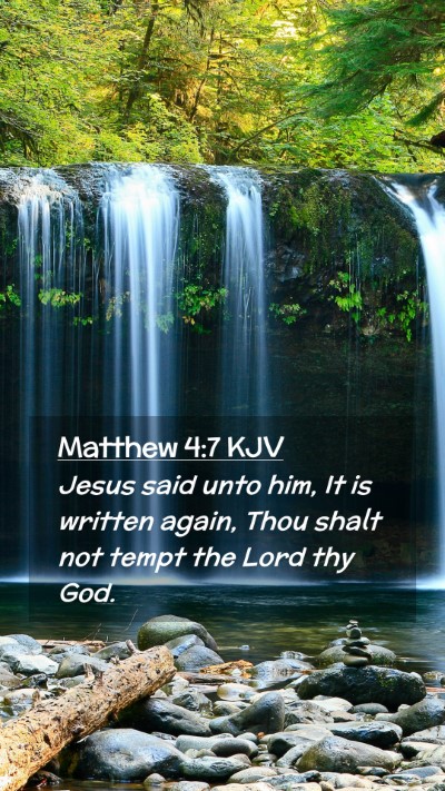 Picture 02 - Matthew 4:7 KJV Mobile Phone Wallpaper - Jesus said unto him, It is written again, Thou - Mobile Bible Verse Wallpaper